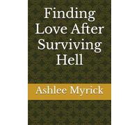 Finding Love After Surviving Hell