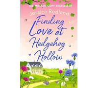 Finding Love at Hedgehog Hollow: The start of a heartwarming series from MULTI-MILLION COPY BESTSELLER Jessica Redland