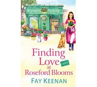 Finding Love at Roseford Blooms: The escapist, romantic read from Fay Keenan (Roseford, 3)