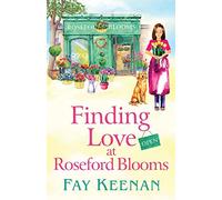 Finding Love at Roseford Blooms: The escapist, romantic read from Fay Keenan (Roseford, 3)