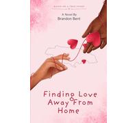 Finding Love Away From Home: Based on a True Story