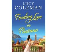 Finding Love in Positano : The perfect escapist and absolutely gorgeous Italian summer romance!