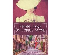 Finding Love on Cobble Wynd: A Sweet Edwardian Era Romance