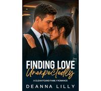 Finding Love Unexpectedly: A Clean Found Family Romance (Bad Boys Club)