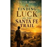 Finding Luck on the Santa Fe Trail