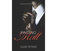 Finding Matt: Volume 1 (Escaping the Past)