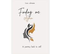 Finding me again: A Journey Back to Self