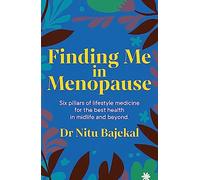 Finding Me in Menopause: Flourishing in Perimenopause and Menopause using Nutrition and Lifestyle