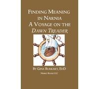 Finding Meaning in Narnia : A Voyage on the Dawn Treader