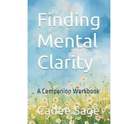 Finding Mental Clarity: A Companion Workbook