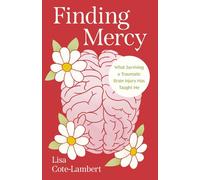 Finding Mercy: What Surviving a Traumatic Brain Injury Has Taught Me