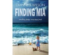 Finding Mia: Sometimes finding, means being found (Sunshine Coast Romantic Suspense)
