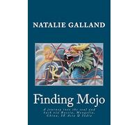 Finding Mojo: A journey into the soul and back via Russia, Mongolia, China, SE Asia and India.