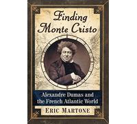Finding Monte Cristo: Alexandre Dumas and the French Atlantic World