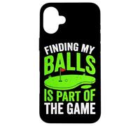 Finding My Balls Is Part Of The Game Funny Golf Humor Golfer Case for iPhone 16 Plus