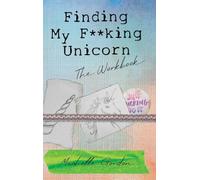 Finding My F**king Unicorn: The Workbook