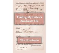 Finding My Father's Auschwitz File