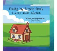 Finding my forever family a story about adoption