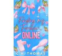 Finding My Forever... Online: A Romantic Comedy