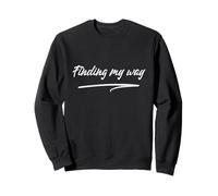 Finding My Way Mental Health Self Care Healing Relatable Sweatshirt