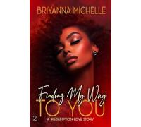 Finding My Way To You: A Redemption Love Story (finding my way series)