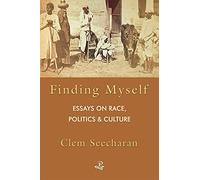 Finding Myself: Essays in Race Politics and Culture