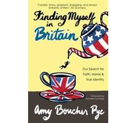 Finding Myself in Britain : Our Search for Faith, Home & True Identity