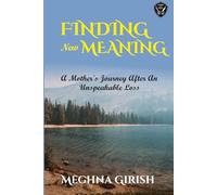 Finding New Meaning: A Mother's Journey After an Unspeakable Loss