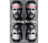 Finding No One: Live Your Story to the End and Beyond