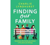 Finding Our Family : A heartwarming, funny, inclusive read about love and family bonds
