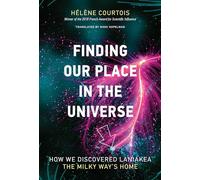 Finding our Place in the Universe - How We Discovered Laniakea the Milky Way`s Home (The MIT Press)