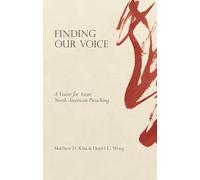 Finding Our Voice: A Vision for Asian North American Preaching