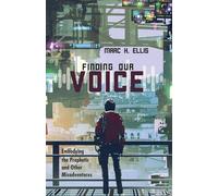 Finding Our Voice: Embodying the Prophetic and Other Misadventures