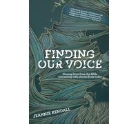 Finding Our Voice : Unsung Lives from the Bible Resonating with Stories from Today