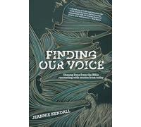 Finding Our Voice: Unsung Lives from the Bible Resonating with Stories from Today