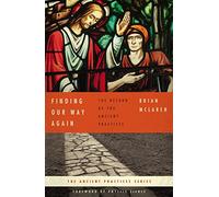 FINDING OUR WAY AGAIN HB: The Return of the Ancient Practices