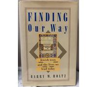 Finding Our Way: Jewish Texts and the Lives We Lead Today