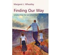 Finding Our Way: Leadership for an Uncertain Time (UK PROFESSIONAL BUSINESS Management / Business)