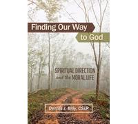Finding Our Way to God: Spiritual Direction and the Moral Life