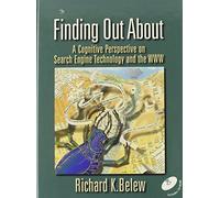 Finding Out About: A Cognitive Perspective on Search Engine Technology and the WWW