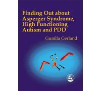 Finding Out About Asperger Syndrome, High-Functioning Autism and PDD