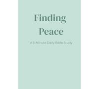 Finding Peace: A 5-Minute Daily Bible Study for Busy Women Feeling Overwhelmed (Faith in Five)