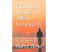 Finding Peace, After Losing Us: The Complete Story of an Unfinished Love: 1 (Finding Peace Series)
