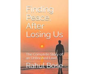 Finding Peace, After Losing Us: The Complete Story of an Unfinished Love: 1 (Finding Peace Series)