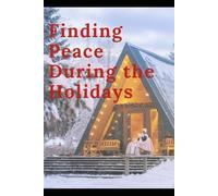 Finding Peace During The Holidays