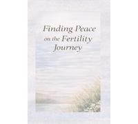 “Finding Peace & Hope: A Guided Journal for Fertility”