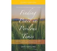 Finding Peace In Perilous Times: Legacy Edition: Legacy Edition