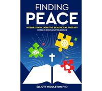 Finding Peace: Integrating Cognitive Behavioral Training Techniques with Christian Principles