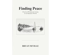 Finding Peace: Practical Wisdom for Living in an Imperfect World