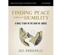 Finding Peace through Humility Bible Study Guide plus Streaming Video: A Bible Study in the Book of Judges